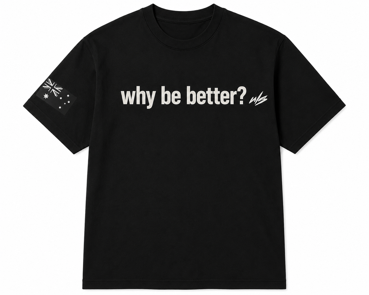 Why Be Better? OG Tee